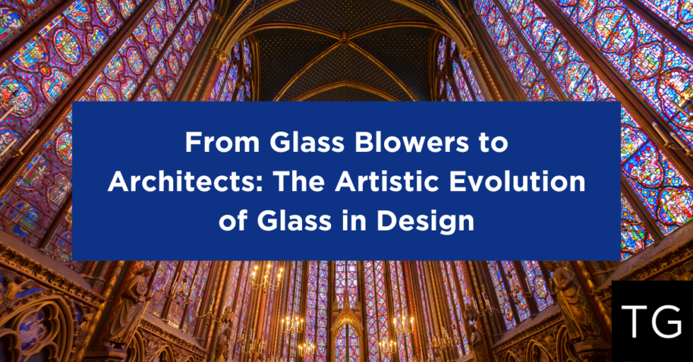 From Glass Blowers To Architects The Artistic Evolution Of Glass In