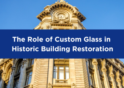 The Role of Custom Glass in Historic Building Restoration